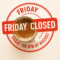 Friday closure